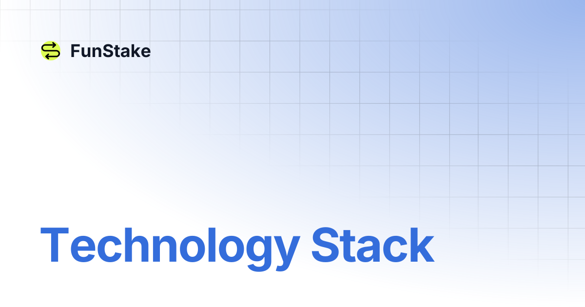 Technology Stack | FunStake